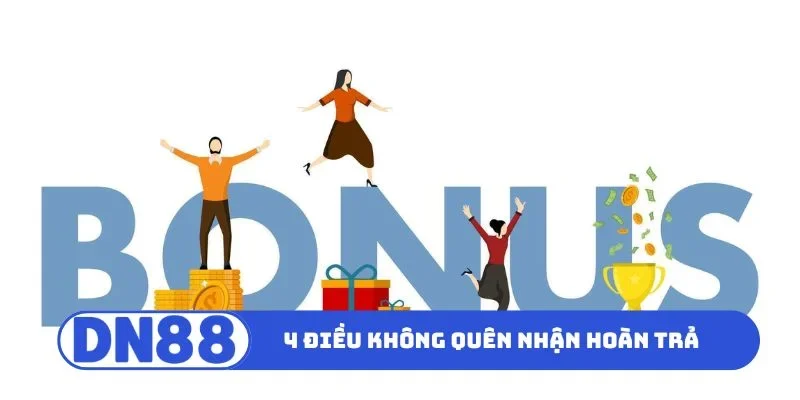 Hoàn Trả Tức Thì 3% Nhận Ngay Tiền Thưởng Lớn Tại DN88 3 4 điều không được quên khi nhận hoàn trả tức thì 3%4 điều không được quên khi nhận hoàn trả tức thì 3%