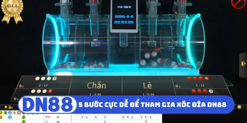 Xóc Đĩa DN88 - Bùng Nổ Sòng Casino, Kiếm Tiền Mỗi Ngày 2 5 bước cực dễ để tham gia xóc đĩa DN88