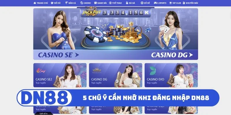 Đăng Nhập DN88 3 5 chú ý cần nhớ khi tiến hành đăng nhập DN88