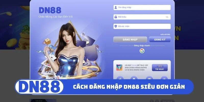 Đăng Nhập DN88 2 Cách đăng nhập DN88 siêu đơn giản