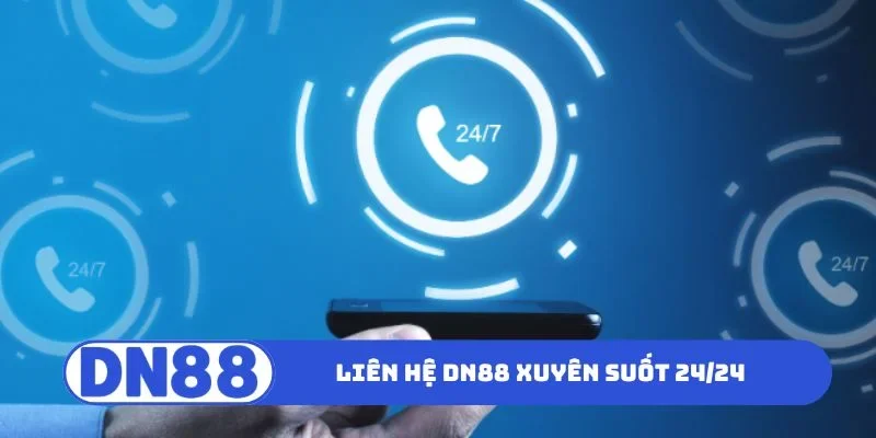 Liên Hệ 2 Liên hệ DN88 xuyên suốt 24/24