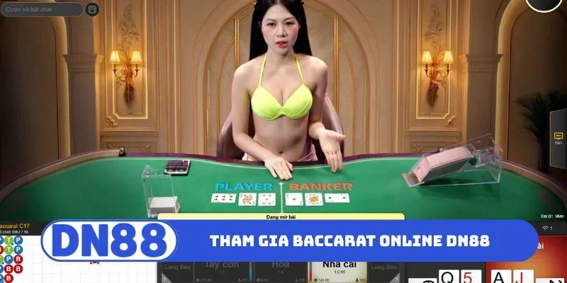 Baccarat Online DN88 - Đột Phá Tài Chính Cùng Sảnh Casino 2 Từng bước tham gia Baccarat online DN88